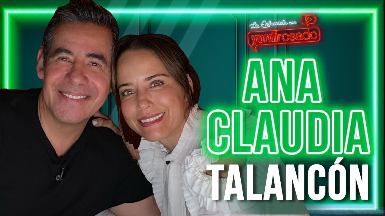 ANA CLAUDIA TALANCÓN, UNA PLÁTICA DIFERENTE | La entrevista con Yordi Rosado