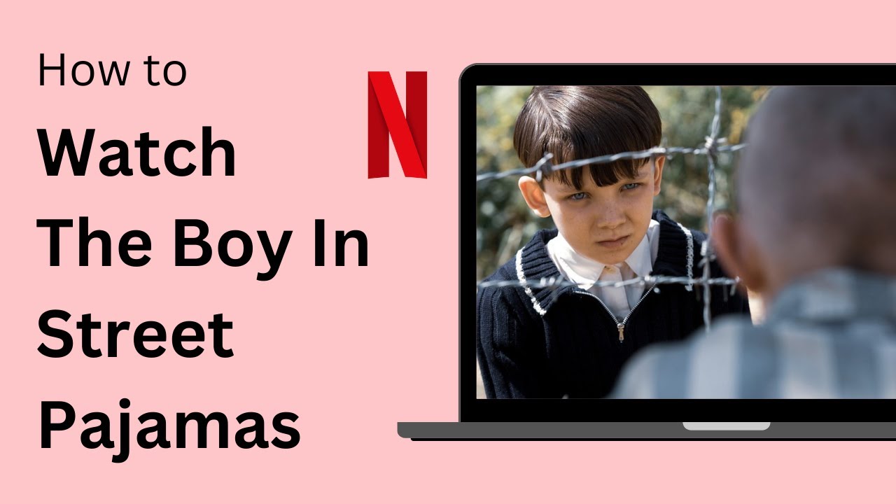 How to Watch The Boy in Striped Pajamas on Netflix !