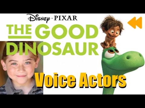 "The Good Dinosaur" Voice Actors and Characters
