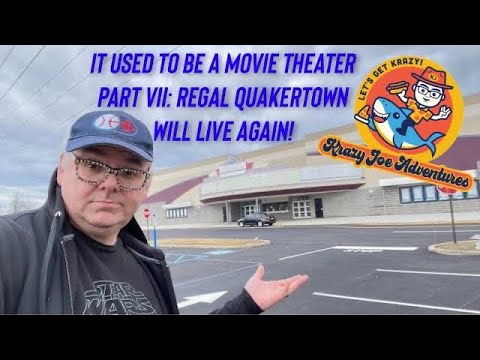 It Used to Be a Movie Theater Part VII: Regal Quakertown Will Live Again (under New ownership)!!