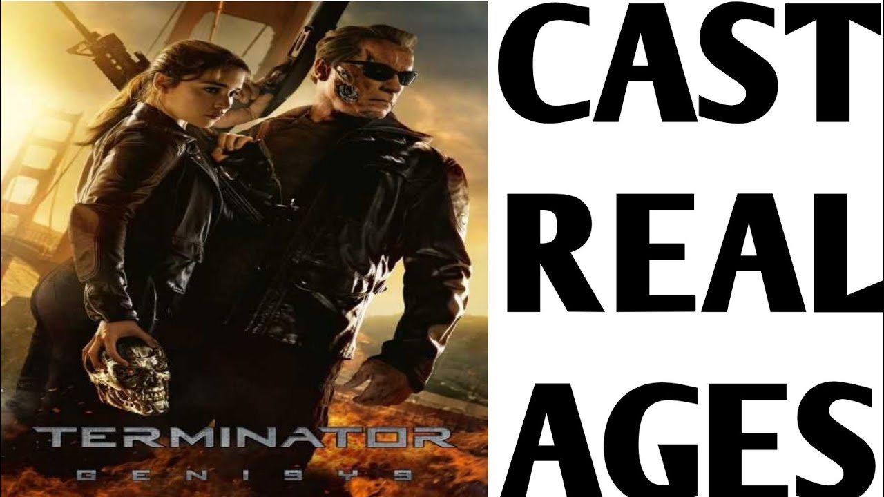Terminator Genisys (2015) Cast Real Ages