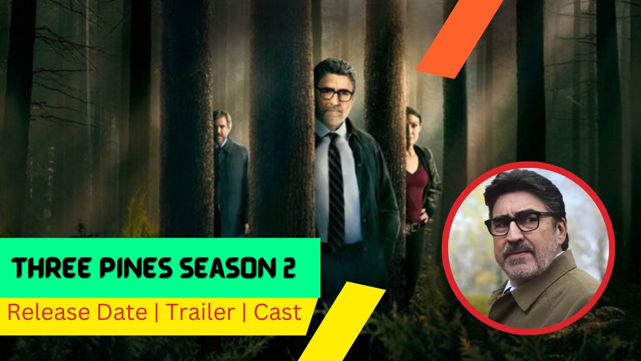 Three Pines Season 2 Release Date | Trailer | Cast | Expectation | Ending Explained