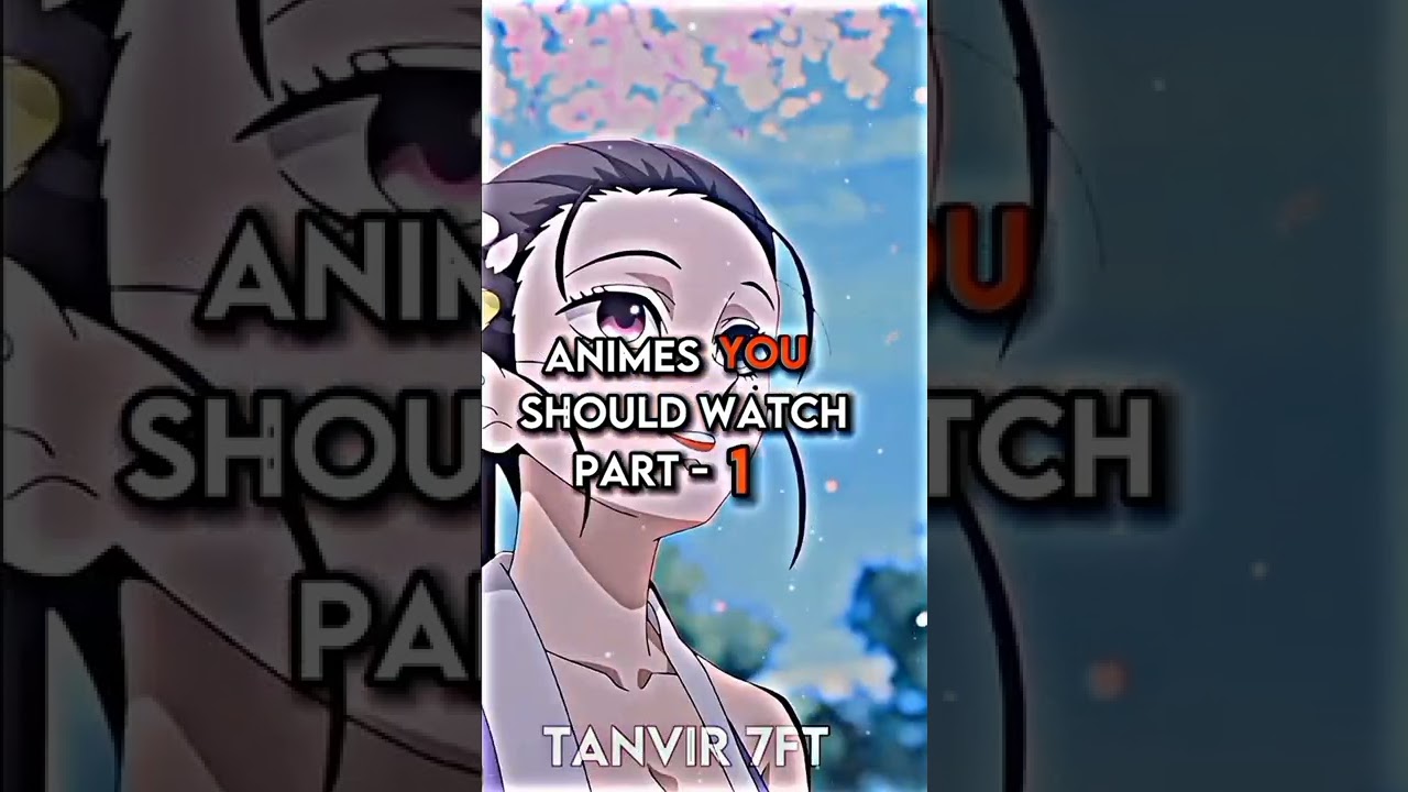 ANIME you should watch part 1❌ Anime's you've already watched part - 1✅
