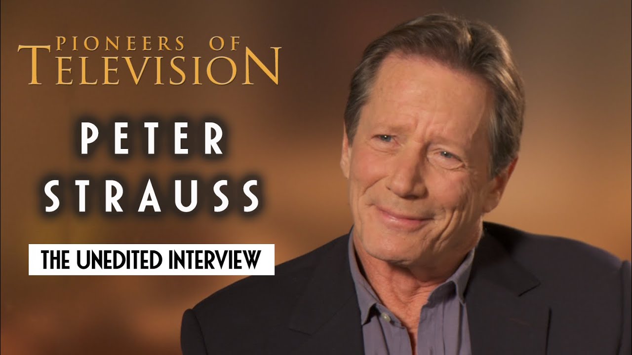 Peter Strauss | The Complete Pioneers of Television Interview