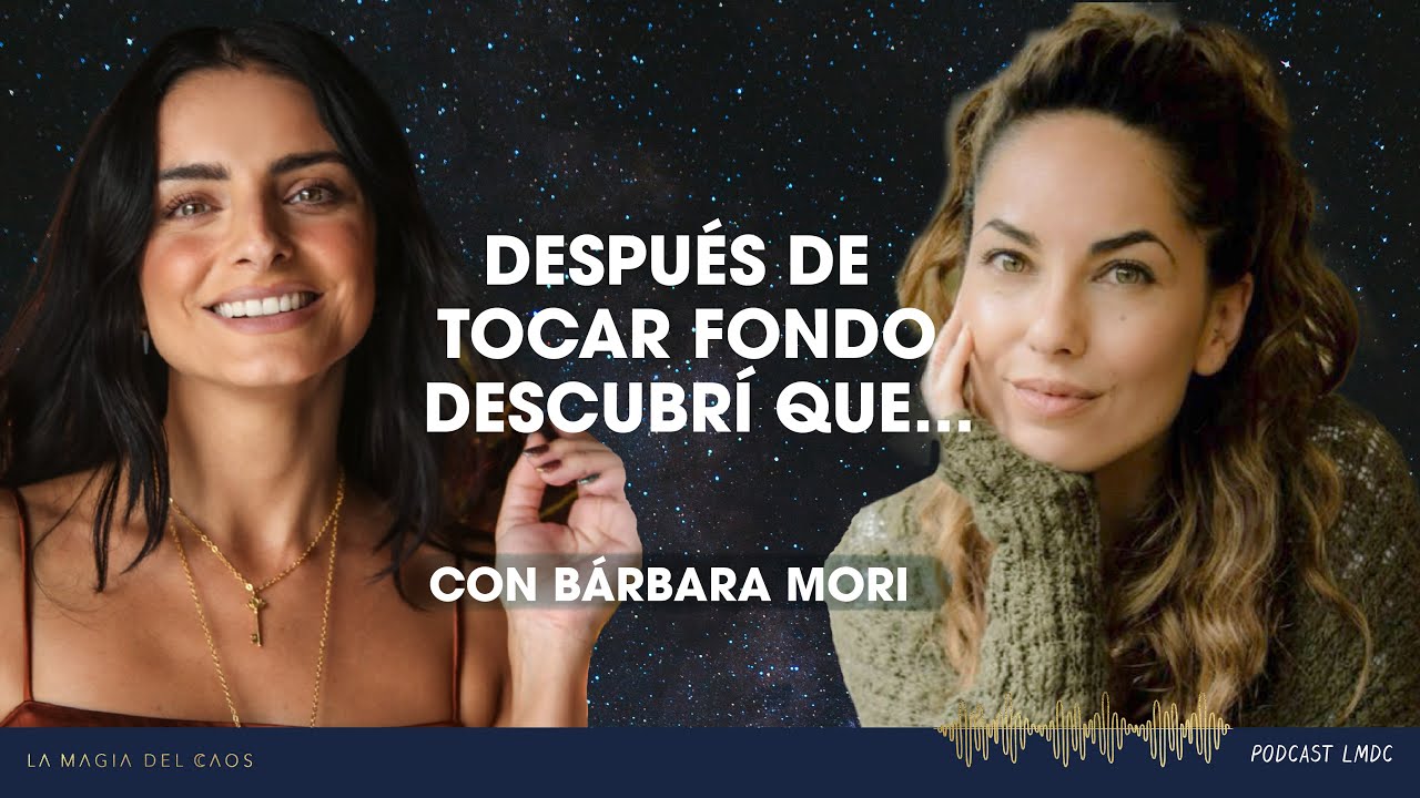 Después de tocar fondo descubrí que… con Bárbara Mori l T5 Ep #16 La Magia del Caos