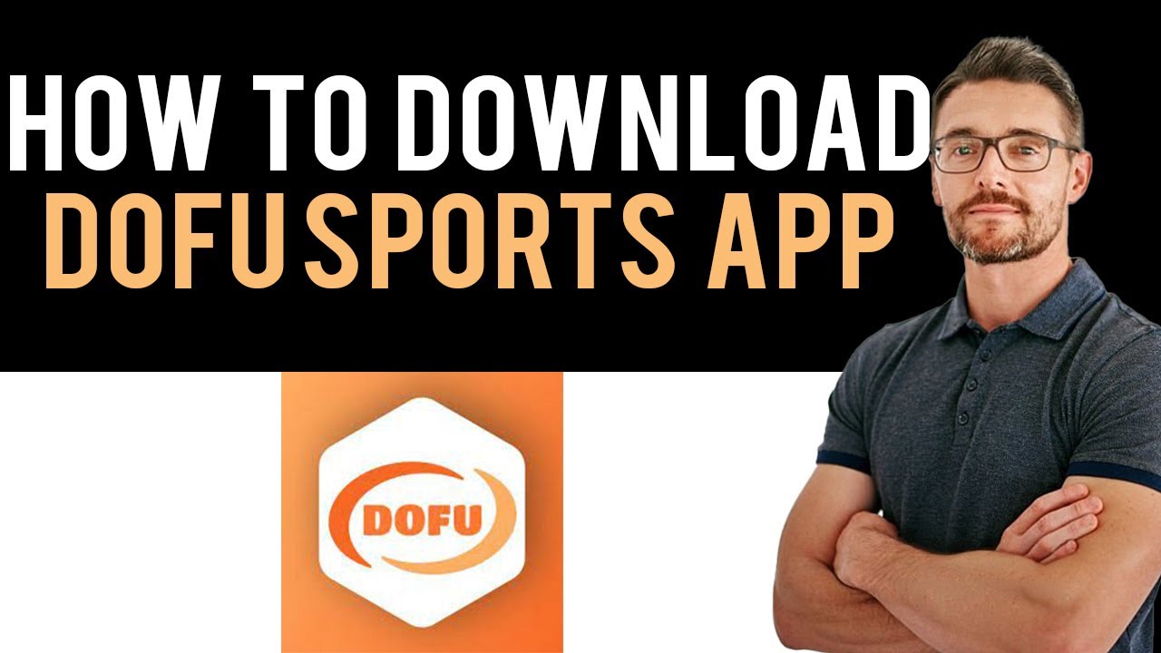 ✅ How To Download and Install Dofu Sports App (Full Guide)