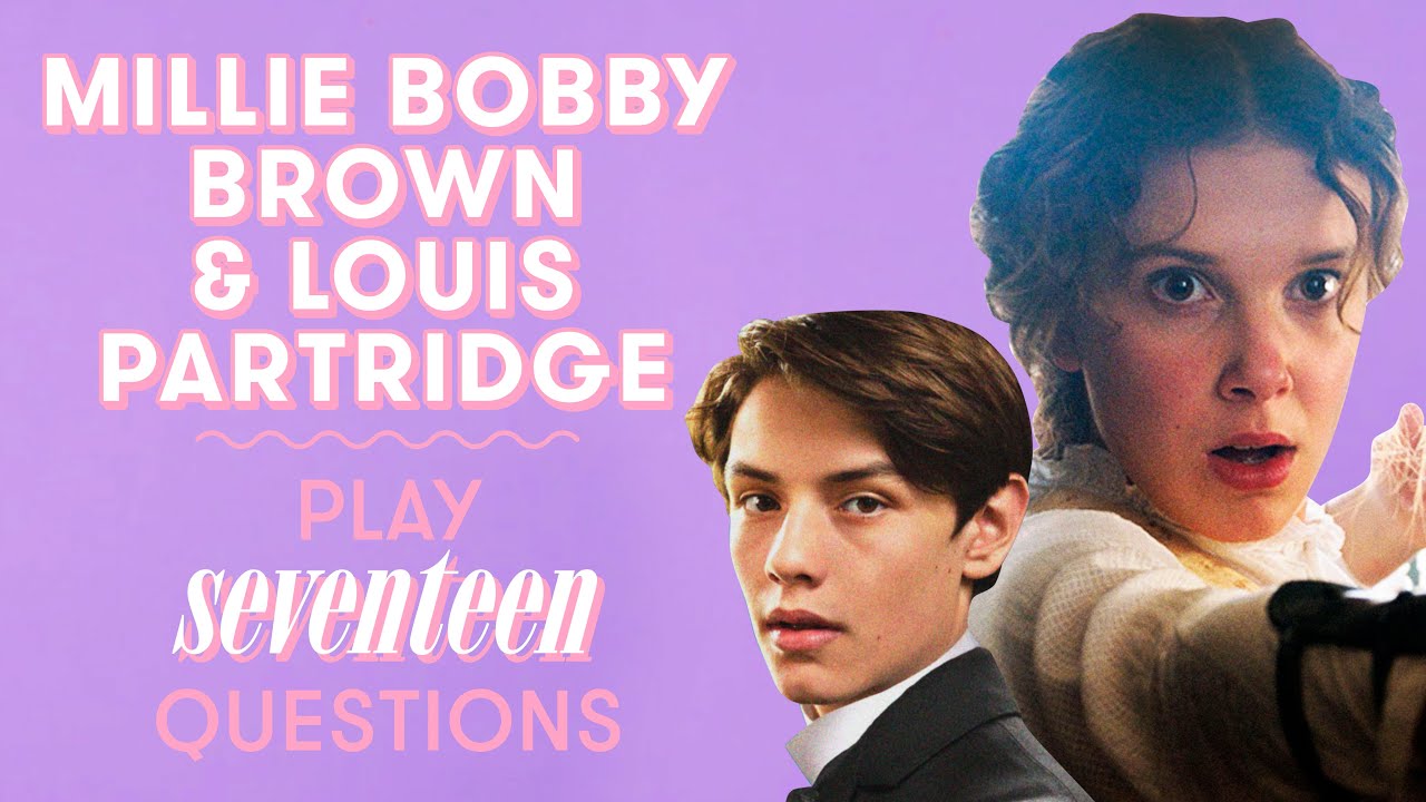 Millie Bobby Brown & Louis Partridge Talk How to Deal With Heartbreak and More | 17 Questions