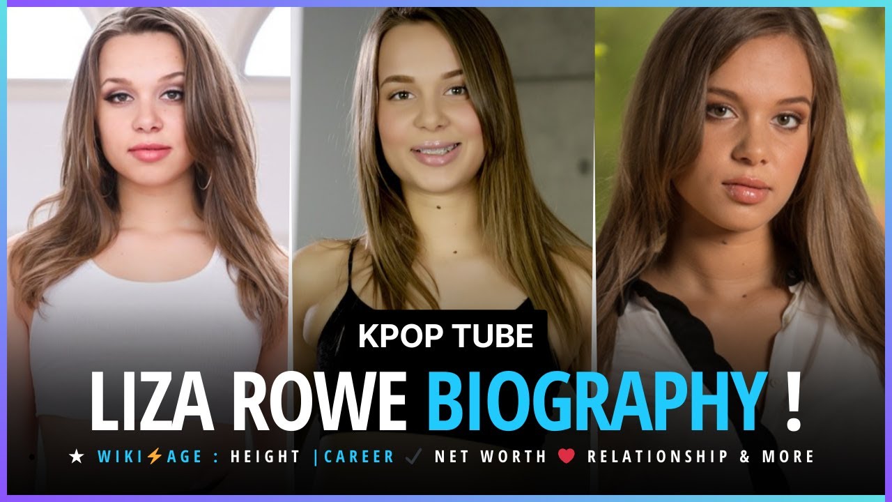 How old is Liza Rowe❓ Liza Rowe Bio★ Real name⚡Age | Family  | Height   Career ✔ Net Worth