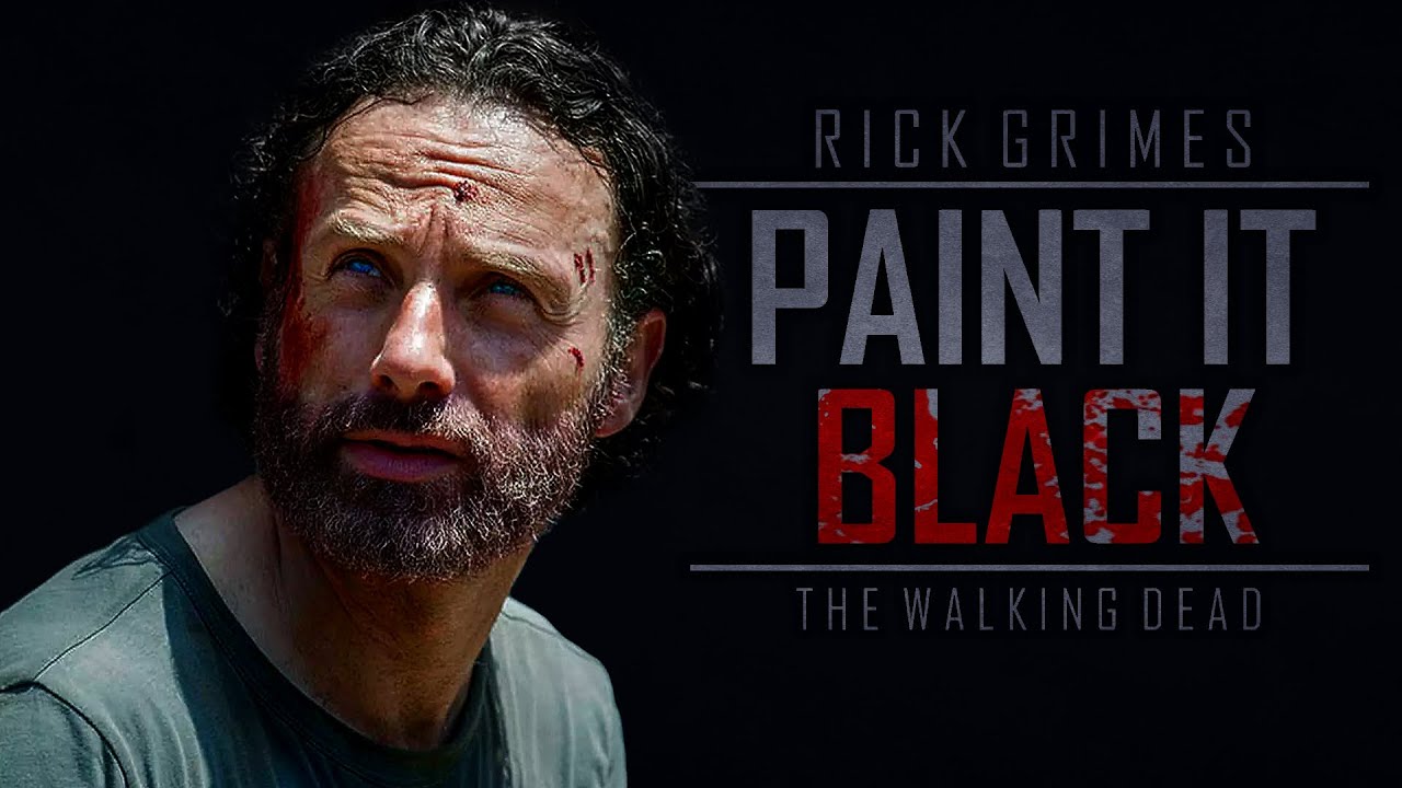 Rick Grimes Tribute || Paint It Black [TWD]