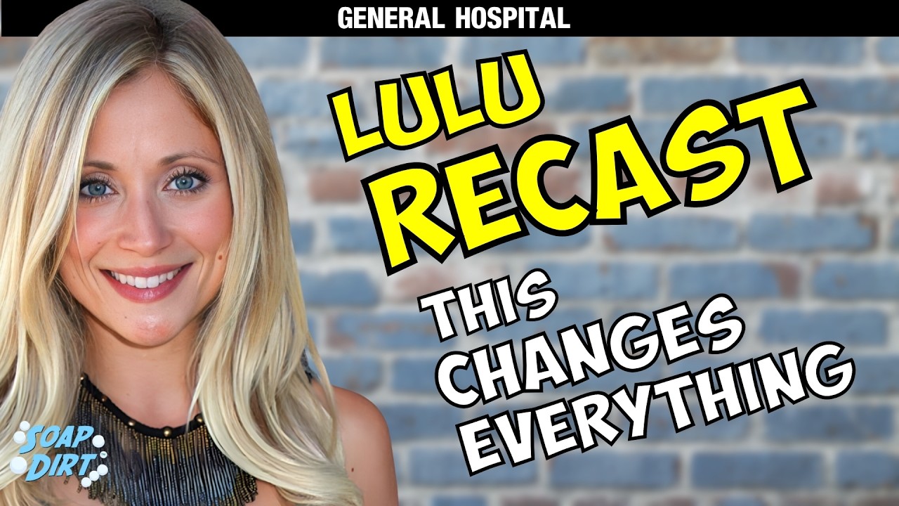 General Hospital Comings & Goings: Lulu Spencer Recast Changes Everything! #gh #GeneralHospital