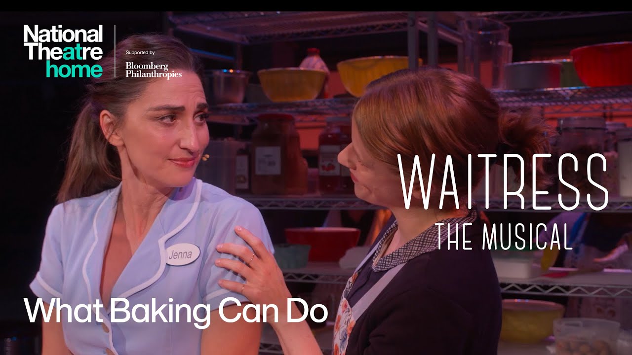Waitress: The Musical | What Baking Can Do | National Theatre at Home