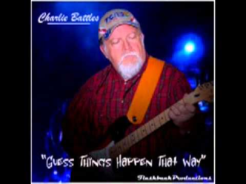 Guess Things Happen That Way - Charlie Battles