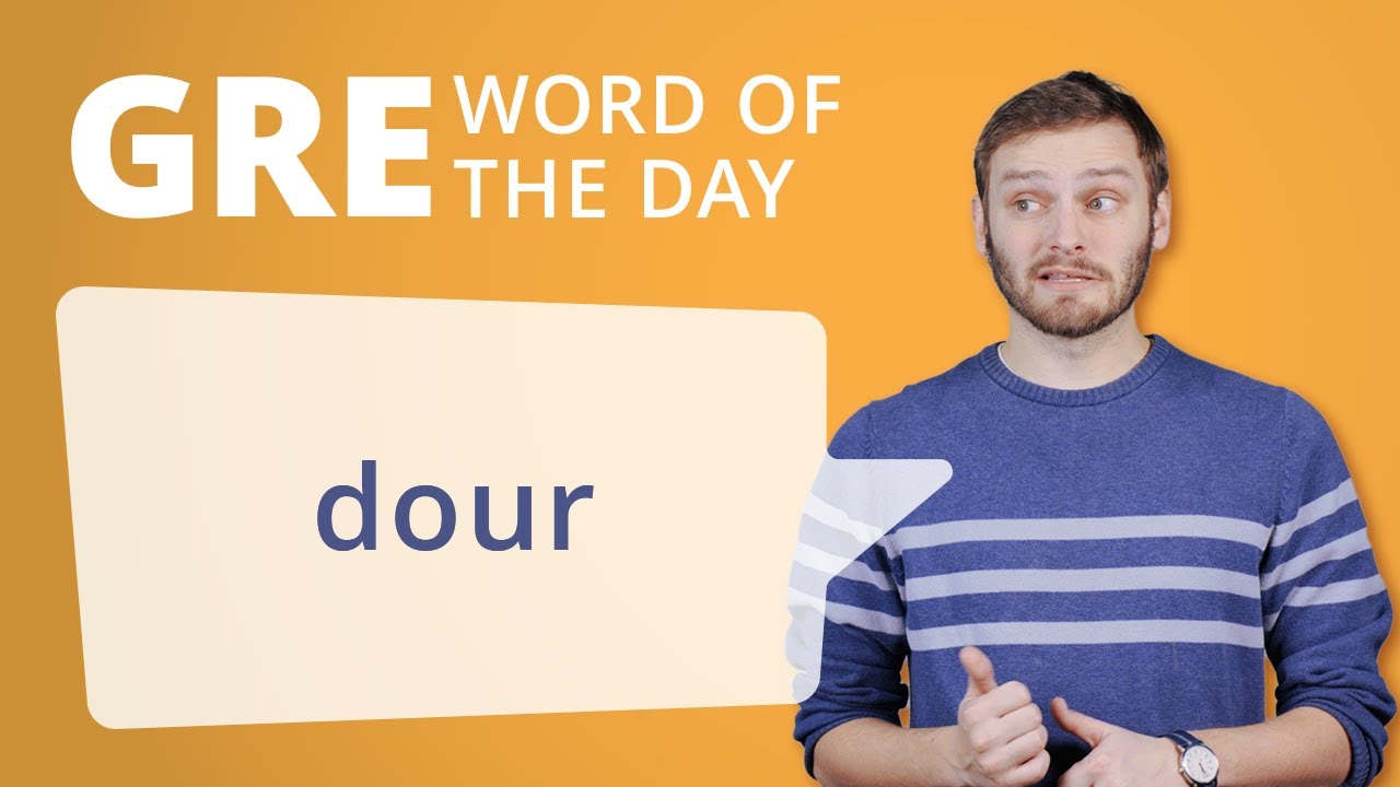 GRE Vocab Word of the Day: Dour | Manhattan Prep