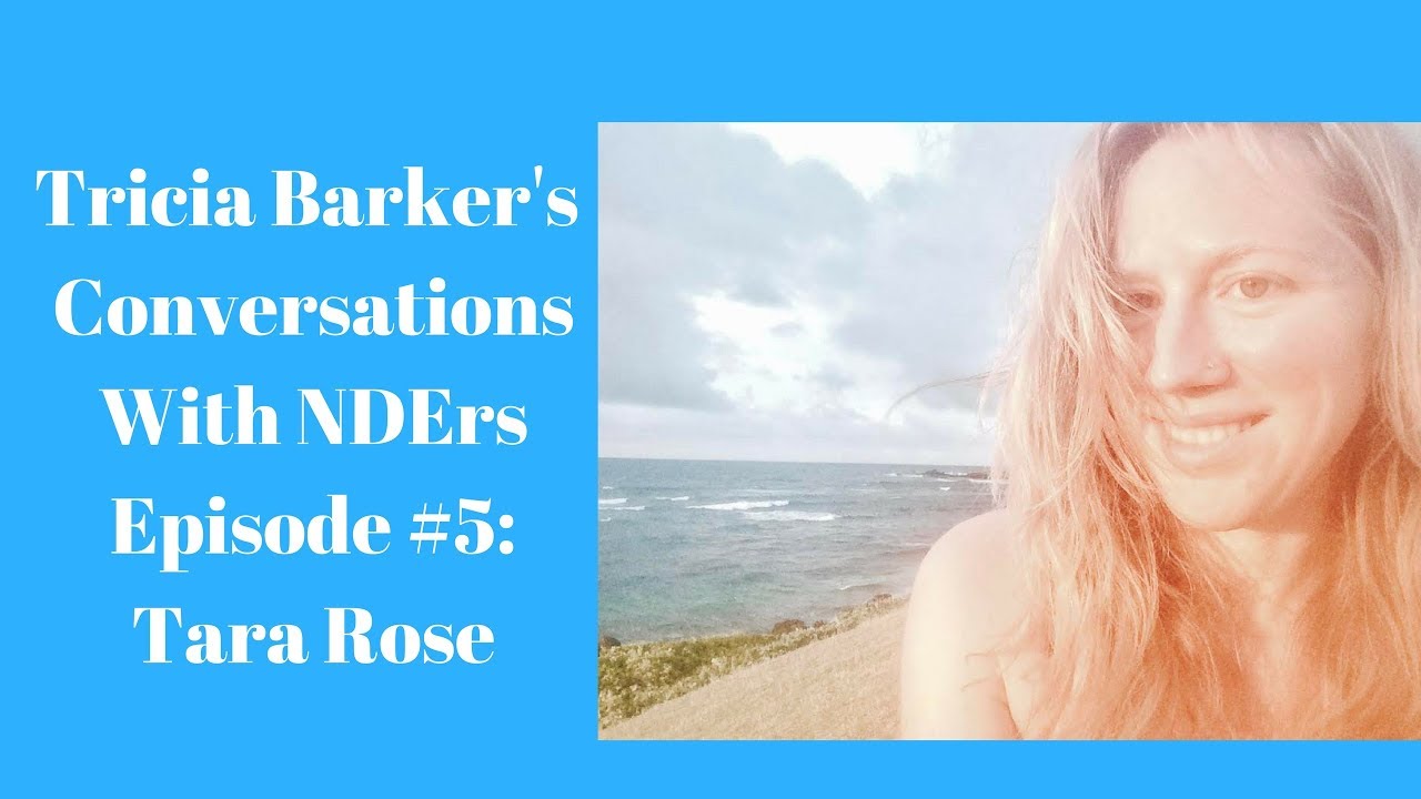 Tara Rose Experienced Deep Unconditional Love During her NDE #nde #spiritguide #spiritualpodcasts