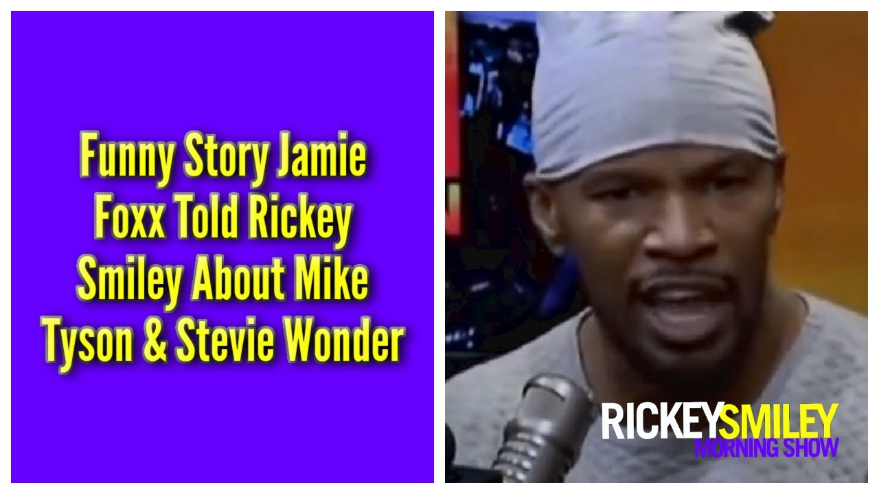 Funny Story Jamie Foxx Told Me About Mike Tyson & Stevie Wonder