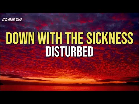 Disturbed - Down With The Sickness (Lyrics)