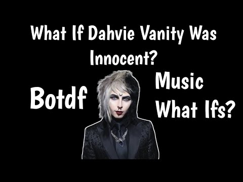 What If Dahvie Vanity Was Innocent?
