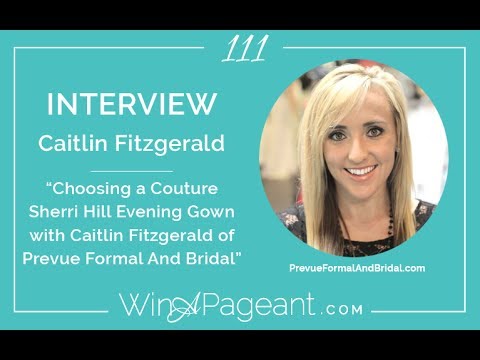Choosing a Couture Sherri Hill Evening Gown with Caitlin Fitzgerald of PreVue (Episode 111)