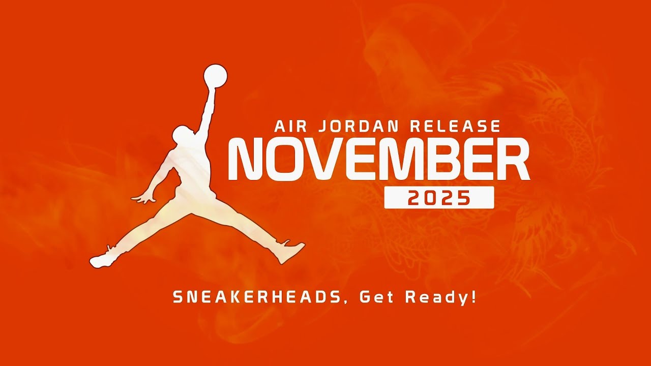 MUST COP! November 2025 Air Jordans – Release Dates & Retail Prices!