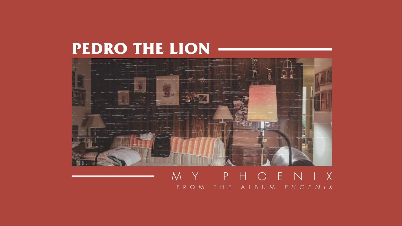 Pedro The Lion - My Phoenix [OFFICIAL AUDIO]