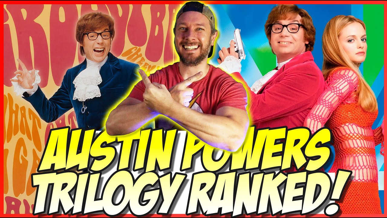The Austin Powers Trilogy Ranked!