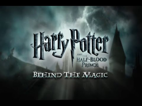 Harry Potter and the Half-Blood Prince: Behind the Magic