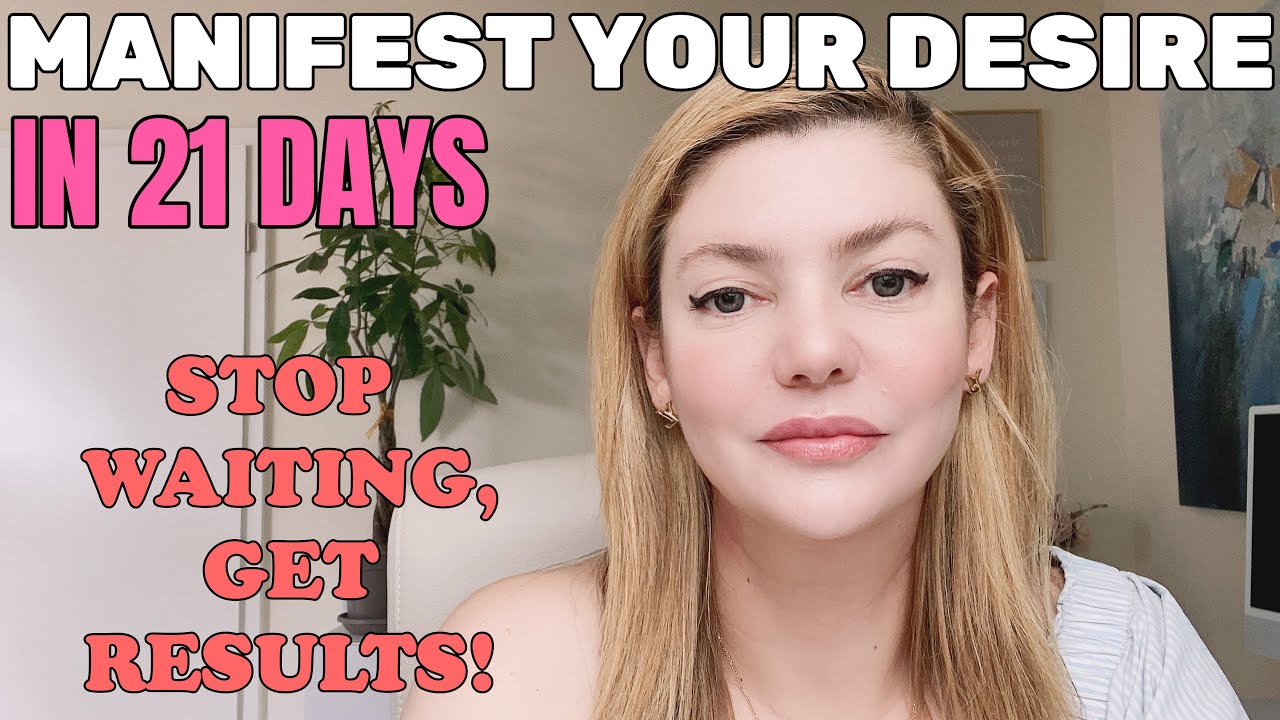 Manifest Your Desire In 21 Days!