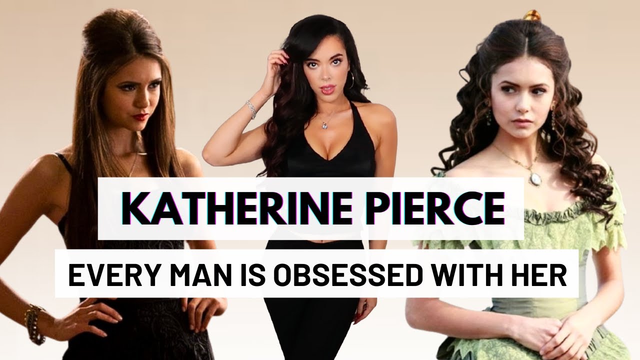 Katherine Pierce the Femme Fatale : Having Men Wrap Around Her Little Finger
