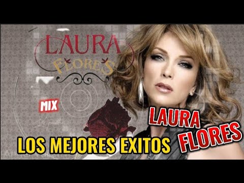 Laura Flores Los Mejores éxitos - MIX