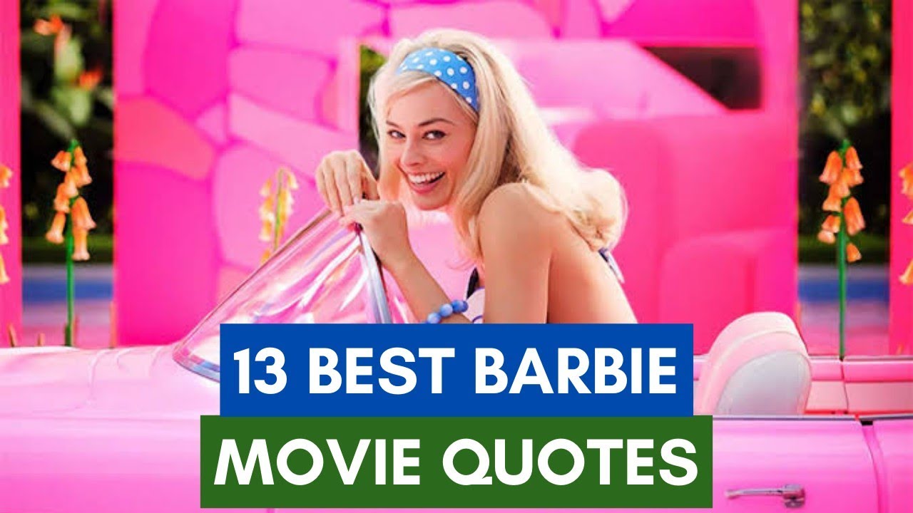 13 Best Quotes From The Barbie Movie (2023)