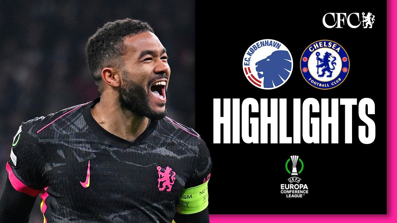 Copenhagen 1-2 Chelsea | HIGHLIGHTS | UEFA Europa Conference League 24/25