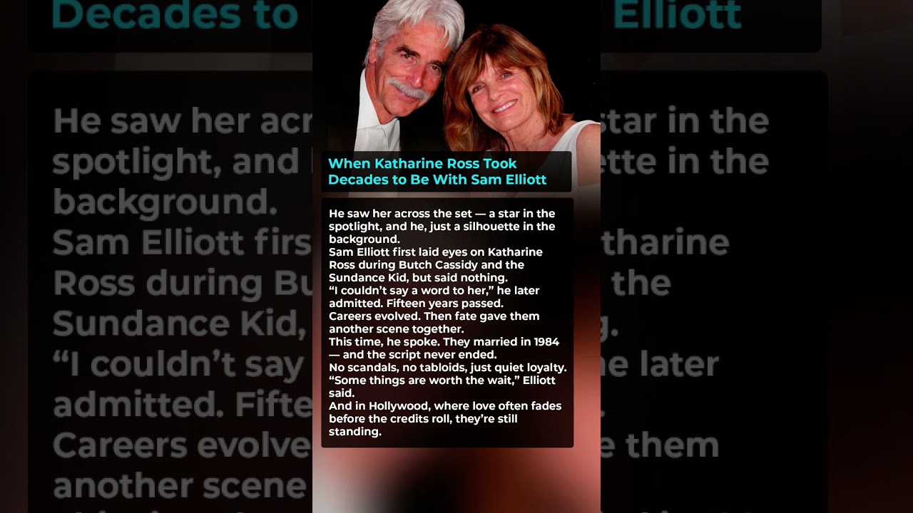 When Katharine Ross Took Decades to Be With Sam Elliott #hollywood #celebrity