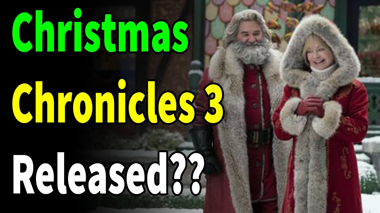 christmas chronicles 3 Release Date, Cast, Plot, Trailer,