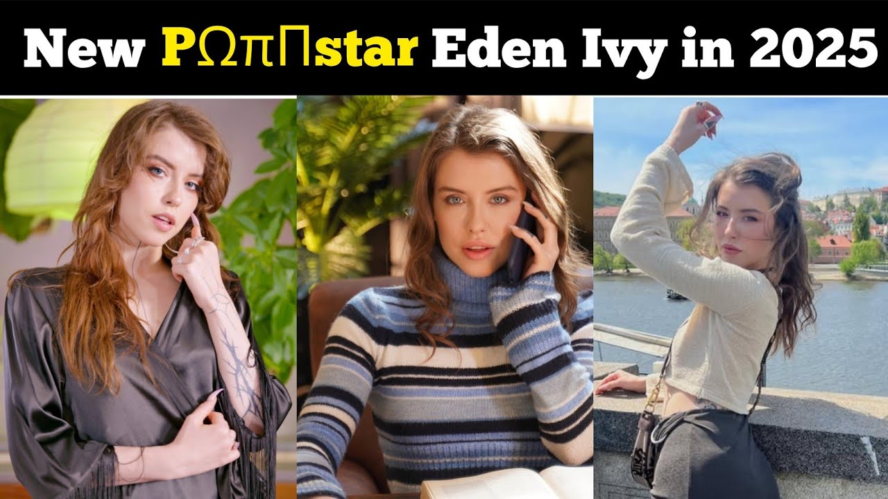 best actress and and model Eden Ivy in 2025 |   Eden Ivy biography