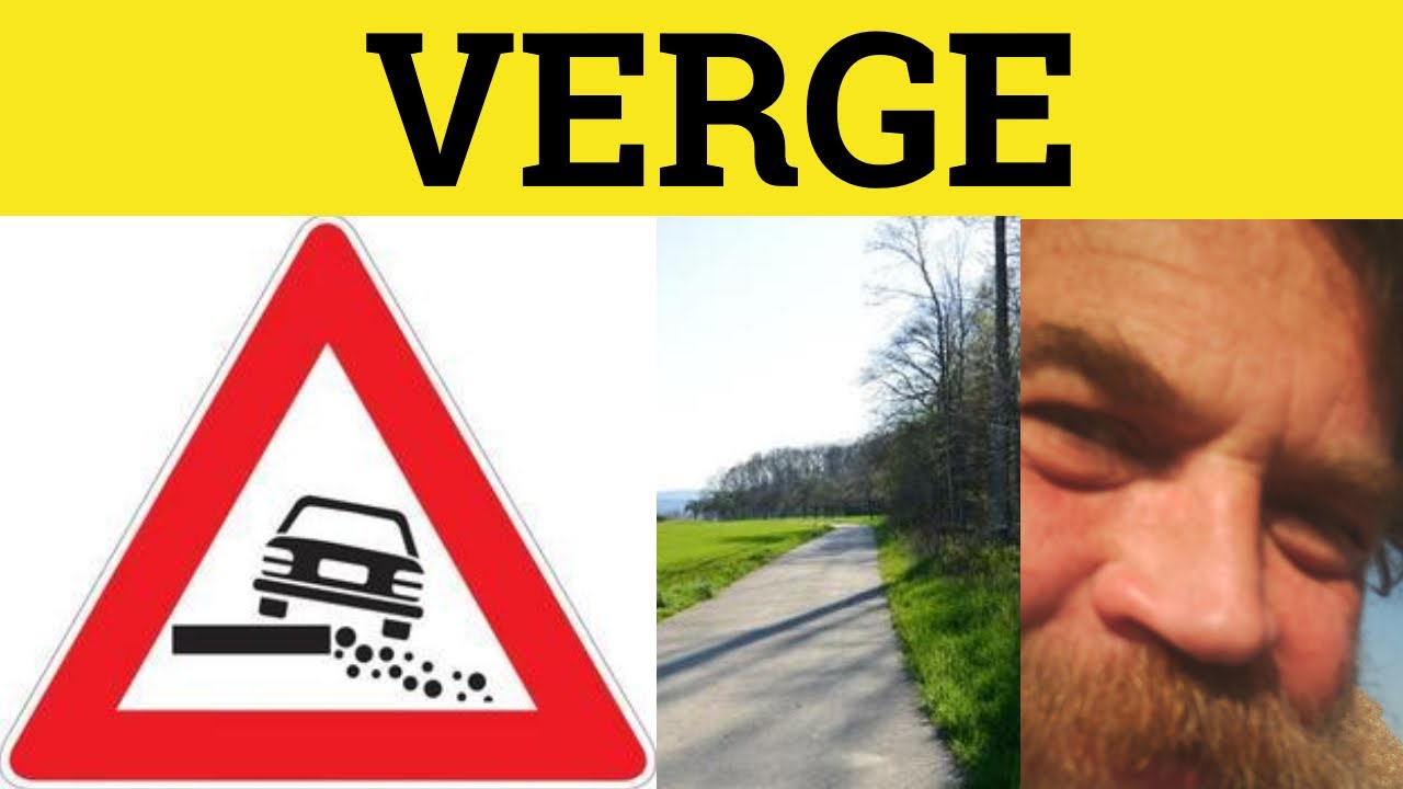 🔵 Verge - On the Verge of - Verging On Meaning - Verging On Examples - GRE 3500 Vocabulary