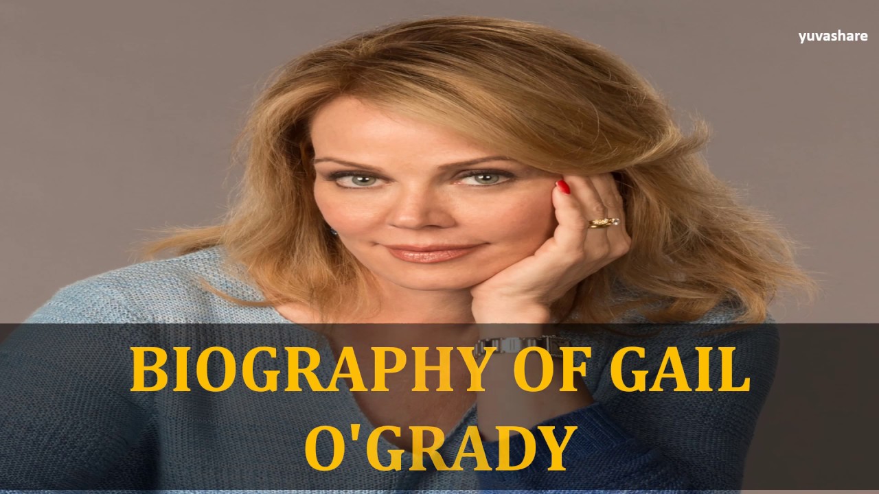 BIOGRAPHY OF GAIL O'GRADY