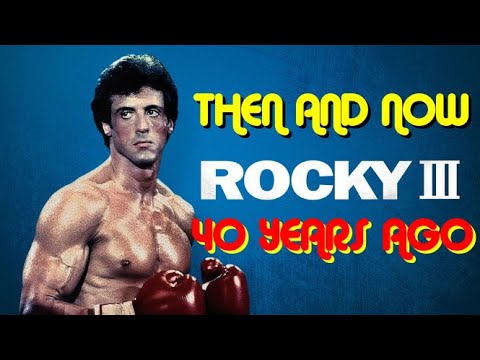 ROCKY III (1982) CAST: THEN AND NOW