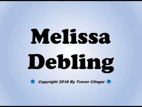 How To Pronounce Melissa Debling