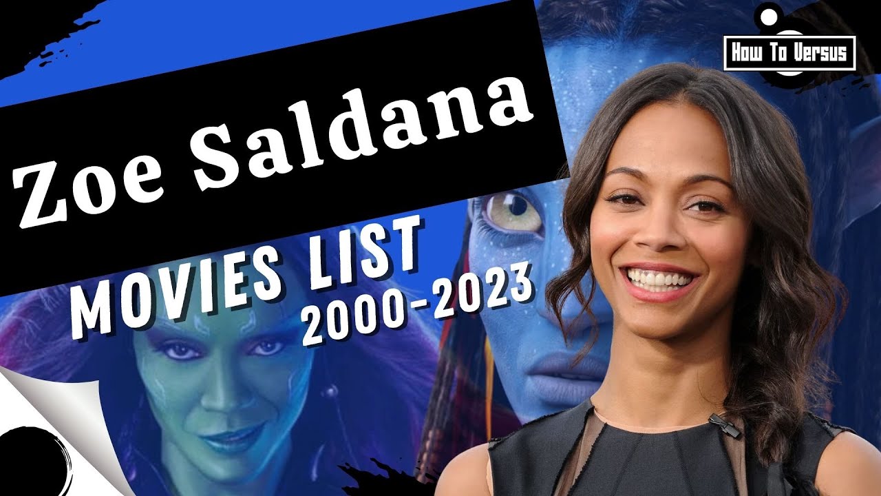 Zoe Saldana | Movies List (2000-2023)