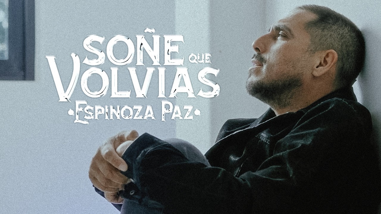 Espinoza Paz - Soñe Que Volvías (Video Oficial)