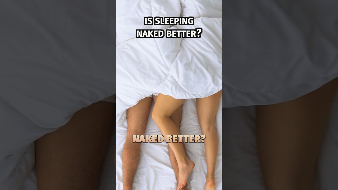 Is Sleeping Naked Better? #shorts #sleep #sleeptips