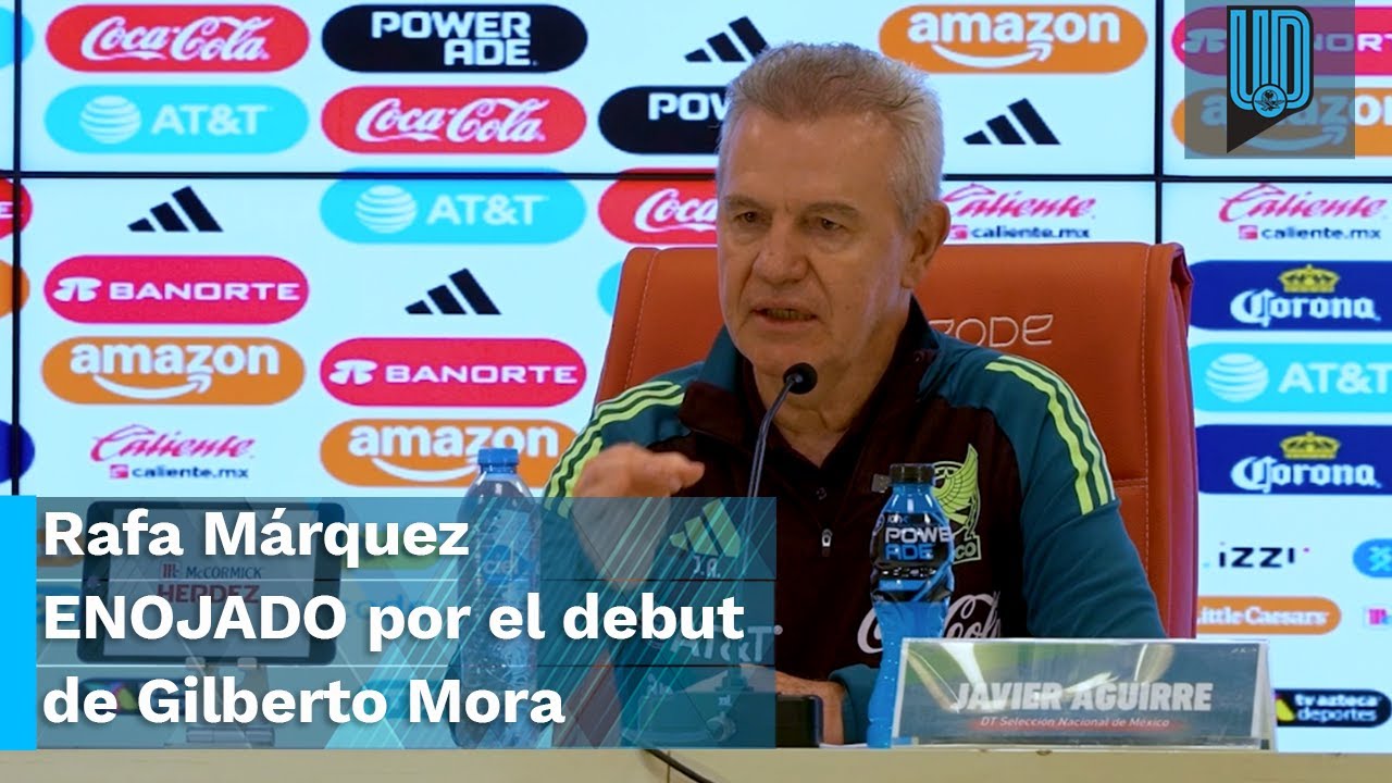 🤯 ¡MOLESTO! Javier Aguirre CONFIESA que Rafa Márquez se 'encabronó' por el debut de Gilberto Mora 🇲🇽