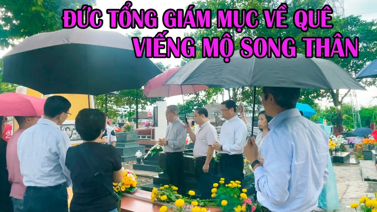 ĐỨC TỔNG GIÁM MỤC Về Quê Viếng MỘ SONG THÂN Dưới Trời Mưa |Thân Tình Với Bà Con Quê Nhà Gx BẠCH LÂM.