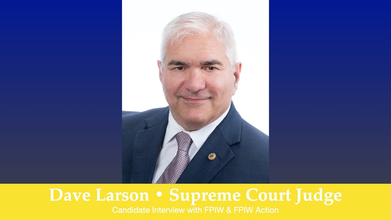 Dave Larson • Supreme Court Judge Candidate