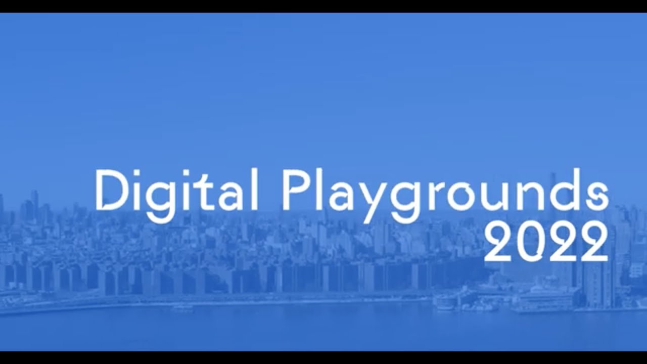 Digital Playgrounds 2022