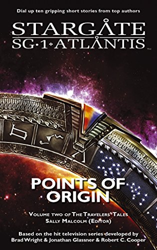 STARGATE SG STARGATE ATLANTIS Points of Origin Volume Two of the Travelers' Tales (SGX ) (STARGATE EXTRA (SGX ) Book )